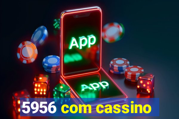 5956 com cassino